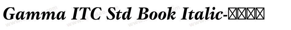 Gamma ITC Std Book Italic字体转换